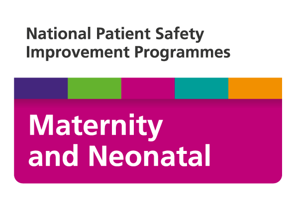National Patient Safety Improvement Programmes - Maternity and Neonatal
